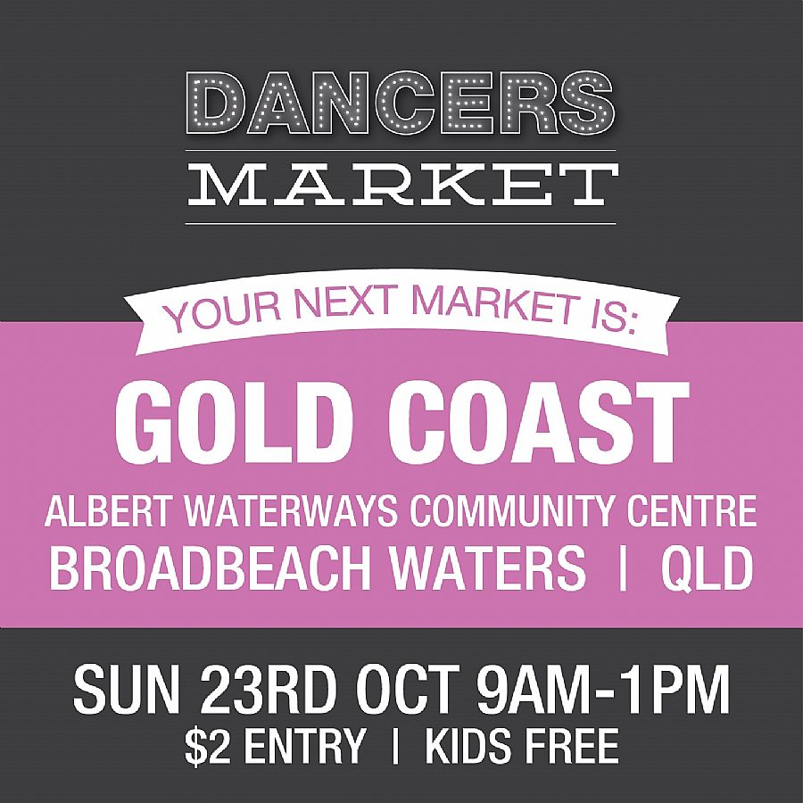 Dancers Market - Albert Waterways Gold Coast 23rd October 2016 - Doors Open at 9am